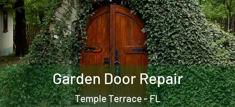 Garden Door Repair Temple Terrace - FL