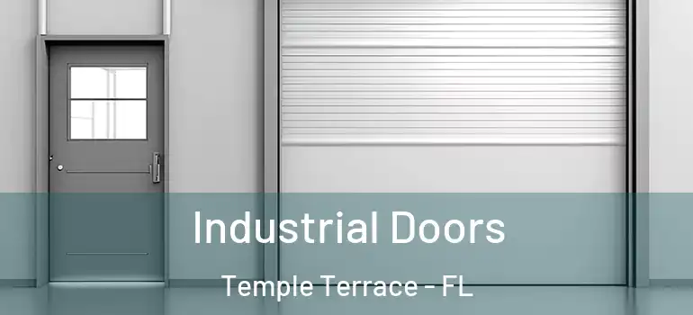 Industrial Doors Temple Terrace - FL