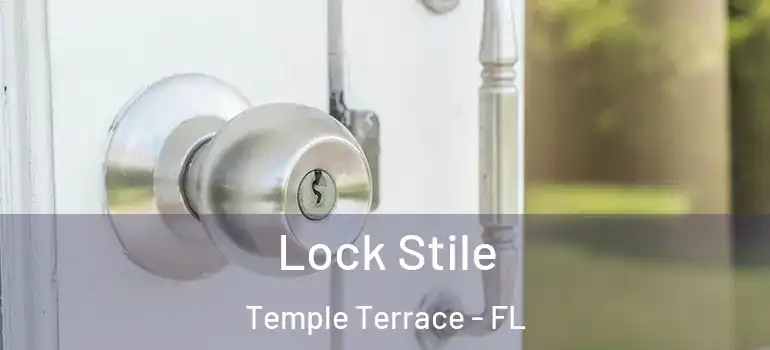 Lock Stile Temple Terrace - FL