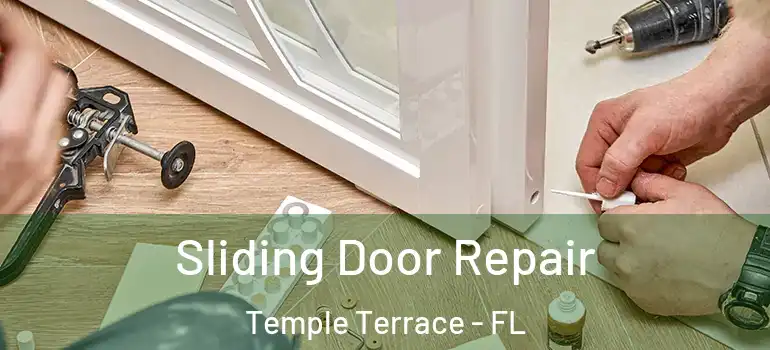Sliding Door Repair Temple Terrace - FL